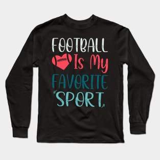 American Football Is My Favorite Sport Long Sleeve T-Shirt